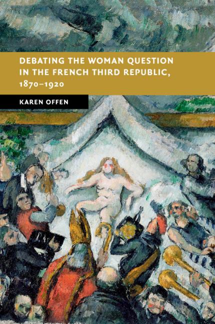 Cover: 9781316638408 | Debating the Woman Question in the French Third Republic, 1870-1920