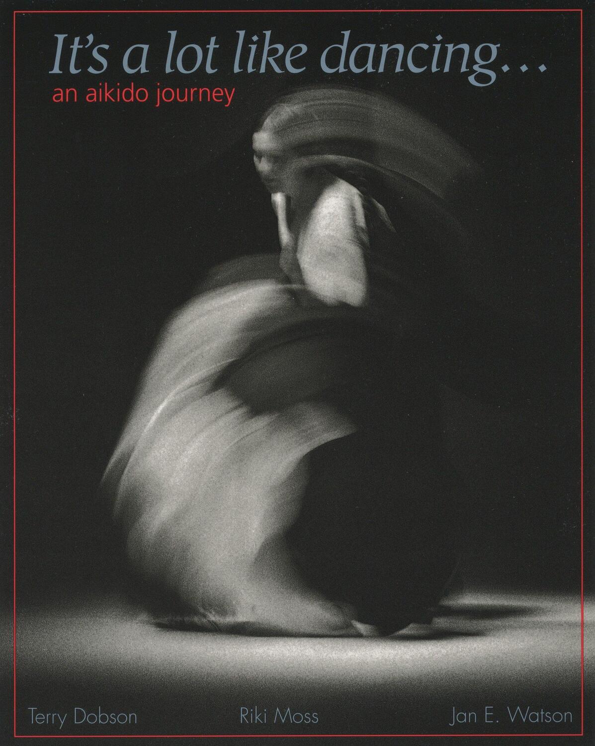 Cover: 9781883319021 | It's a Lot Like Dancing: An Aikido Journey | Terry Dobson | Buch