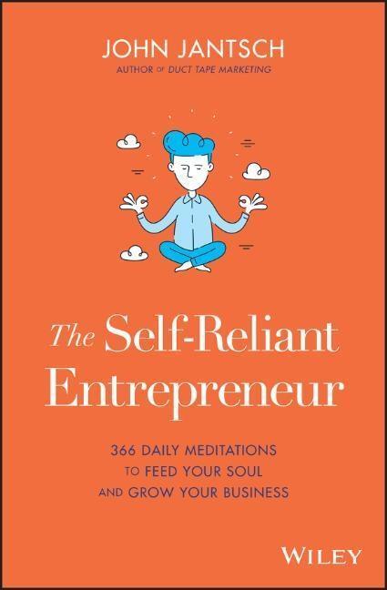 Cover: 9781119579779 | The Self-Reliant Entrepreneur | John Jantsch | Buch | 400 S. | 2019