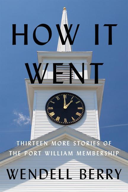 Cover: 9781640095816 | How It Went | Thirteen Stories of the Port William Membership | Berry