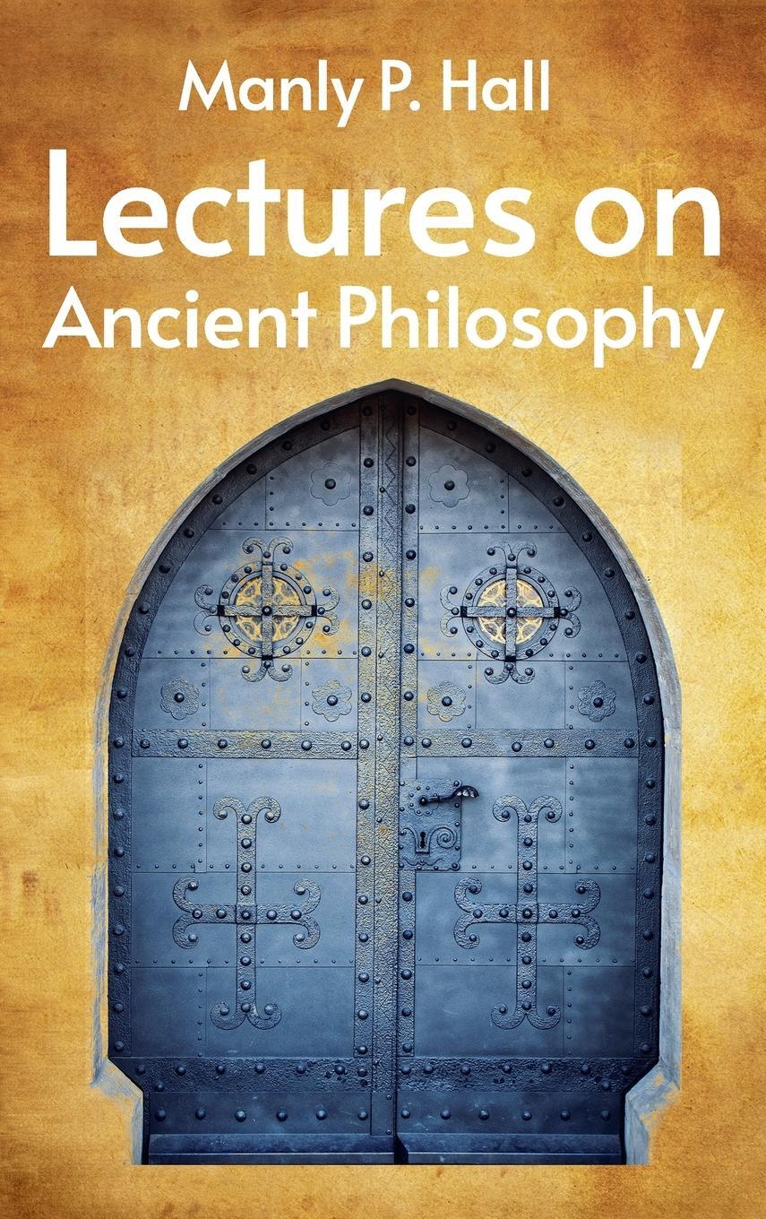 Cover: 9781639234097 | Lectures on Ancient Philosophy Hardcover | Manly P Hall | Buch | 2022