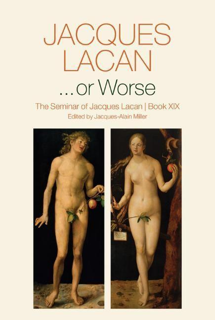 Cover: 9780745682457 | ...or Worse | The Seminar of Jacques Lacan, Book XIX | Jacques Lacan