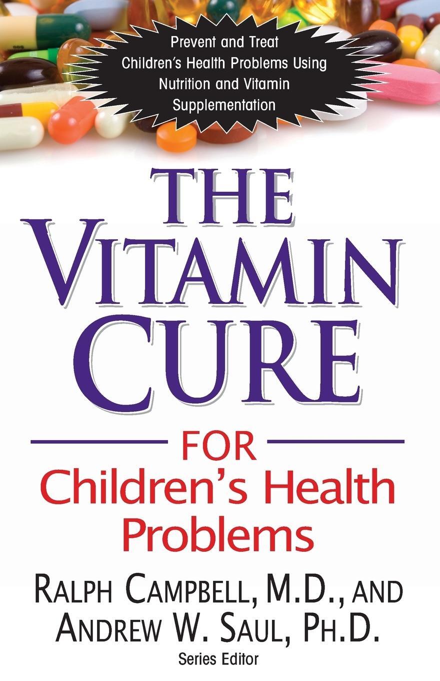 Cover: 9781591202943 | The Vitamin Cure for Children's Health Problems | Campbell (u. a.)