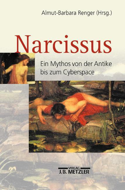 Cover: 9783476018618 | Narcissus | Ein Mythos von der Antike bis zum Cyberspace | Renger | v