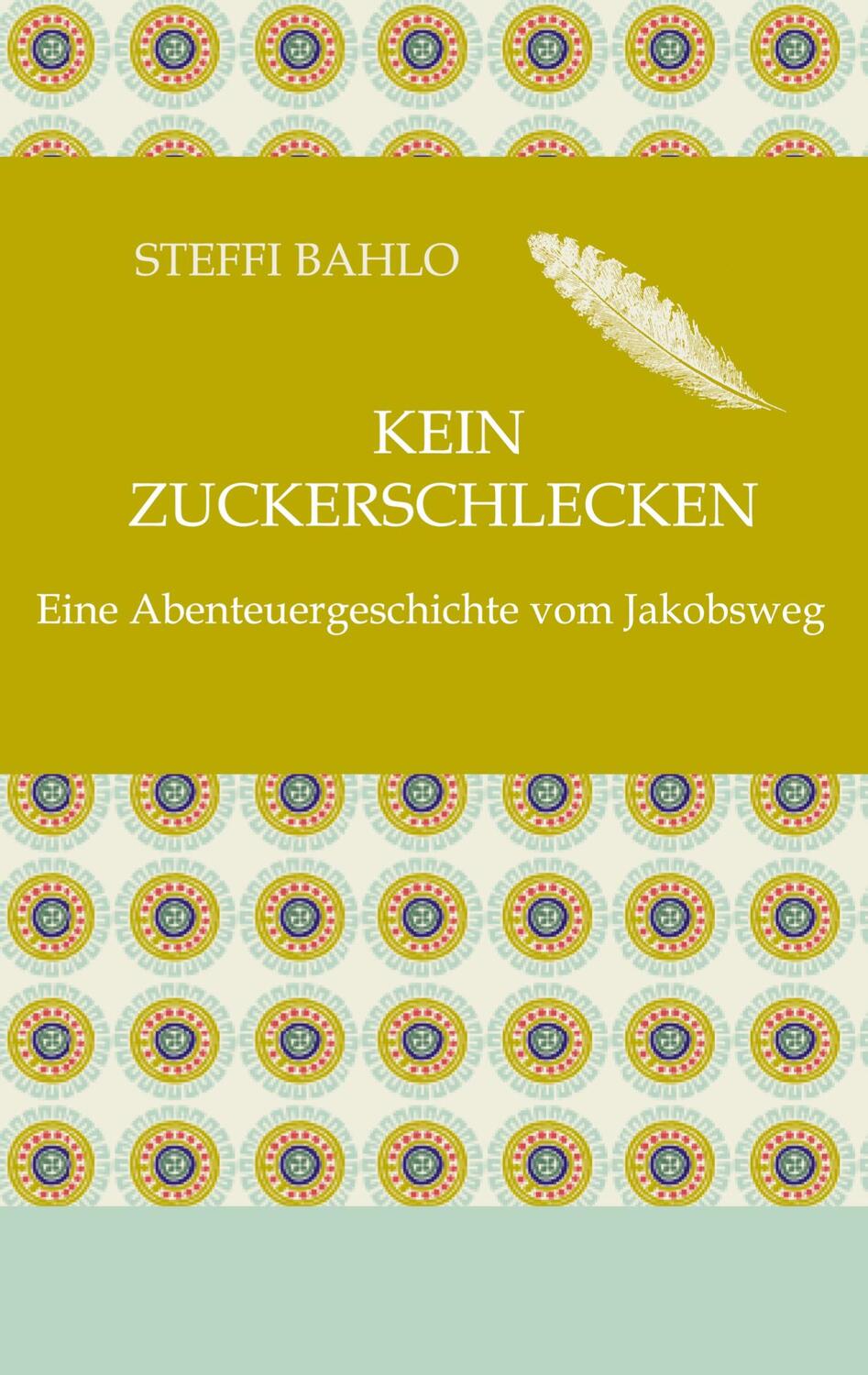 Cover: 9783347817517 | Kein Zuckerschlecken | Abenteuergeschichte vom Jakobsweg | Bahlo