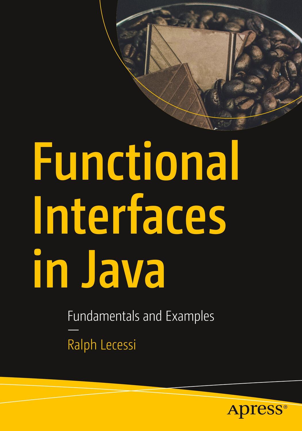 Cover: 9781484242773 | Functional Interfaces in Java | Fundamentals and Examples | Lecessi