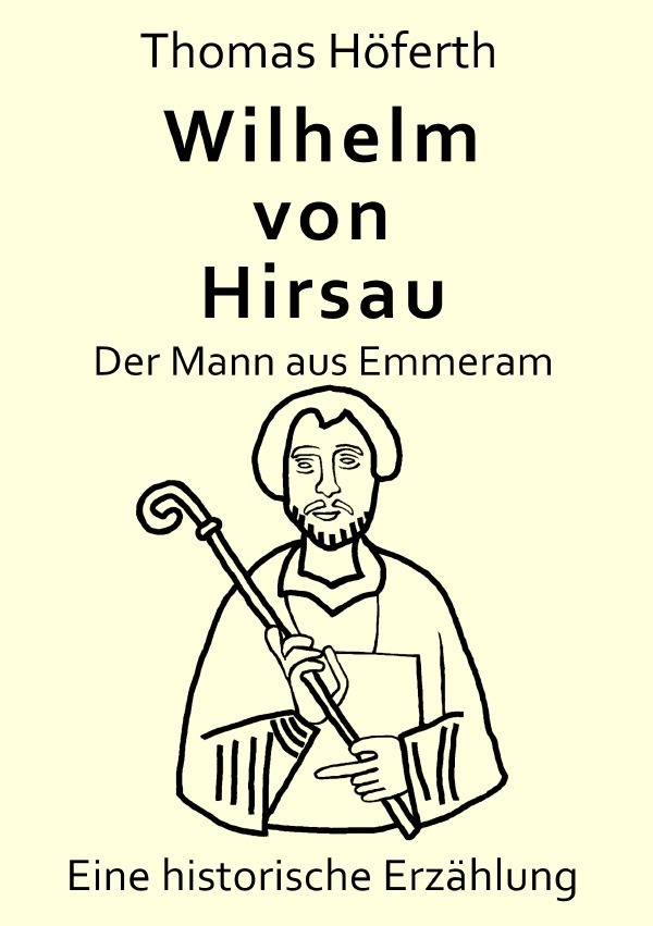 Cover: 9783759820730 | Wilhelm von Hirsau - Der Mann aus Emmeram | DE | Thomas Höferth | Buch
