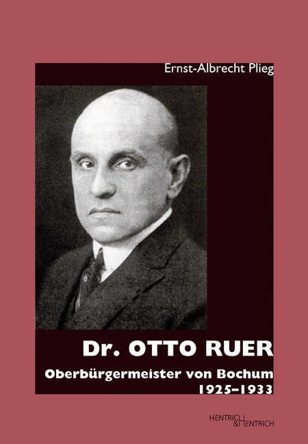 Cover: 9783955650162 | Dr. Otto Ruer | Oberbürgermeister von Bochum 1925-1933 | Plieg | Buch