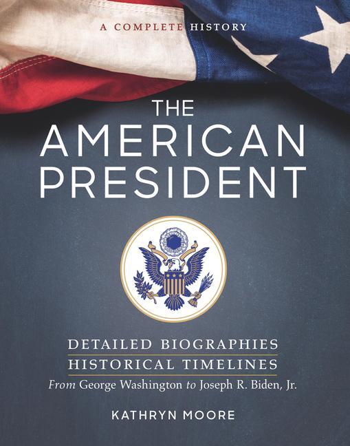 Cover: 9781454943174 | The American President: Detailed Biographies, Historical Timelines,...