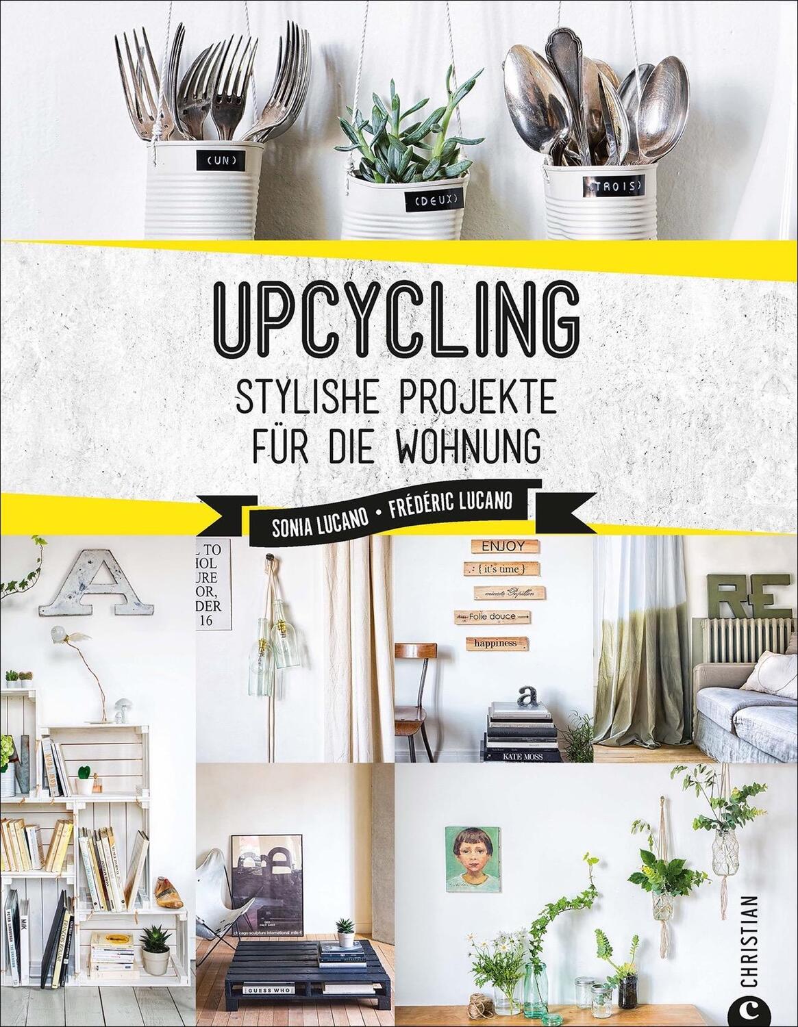 Cover: 9783959611169 | Upcycling | Stylishe Projekte für die Wohnung | Sonia Lucano (u. a.)