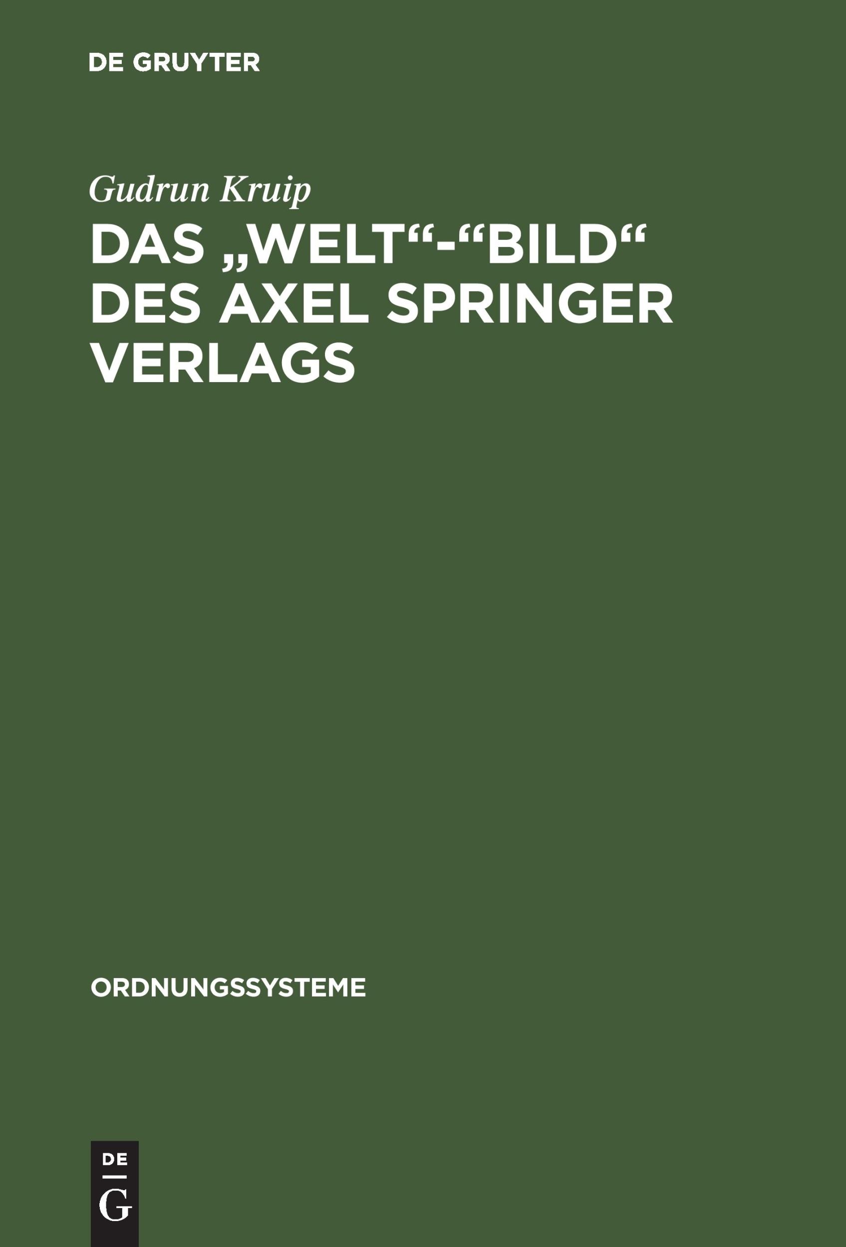 Cover: 9783486563436 | Das "Welt"-"Bild" des Axel Springer Verlags | Gudrun Kruip | Buch