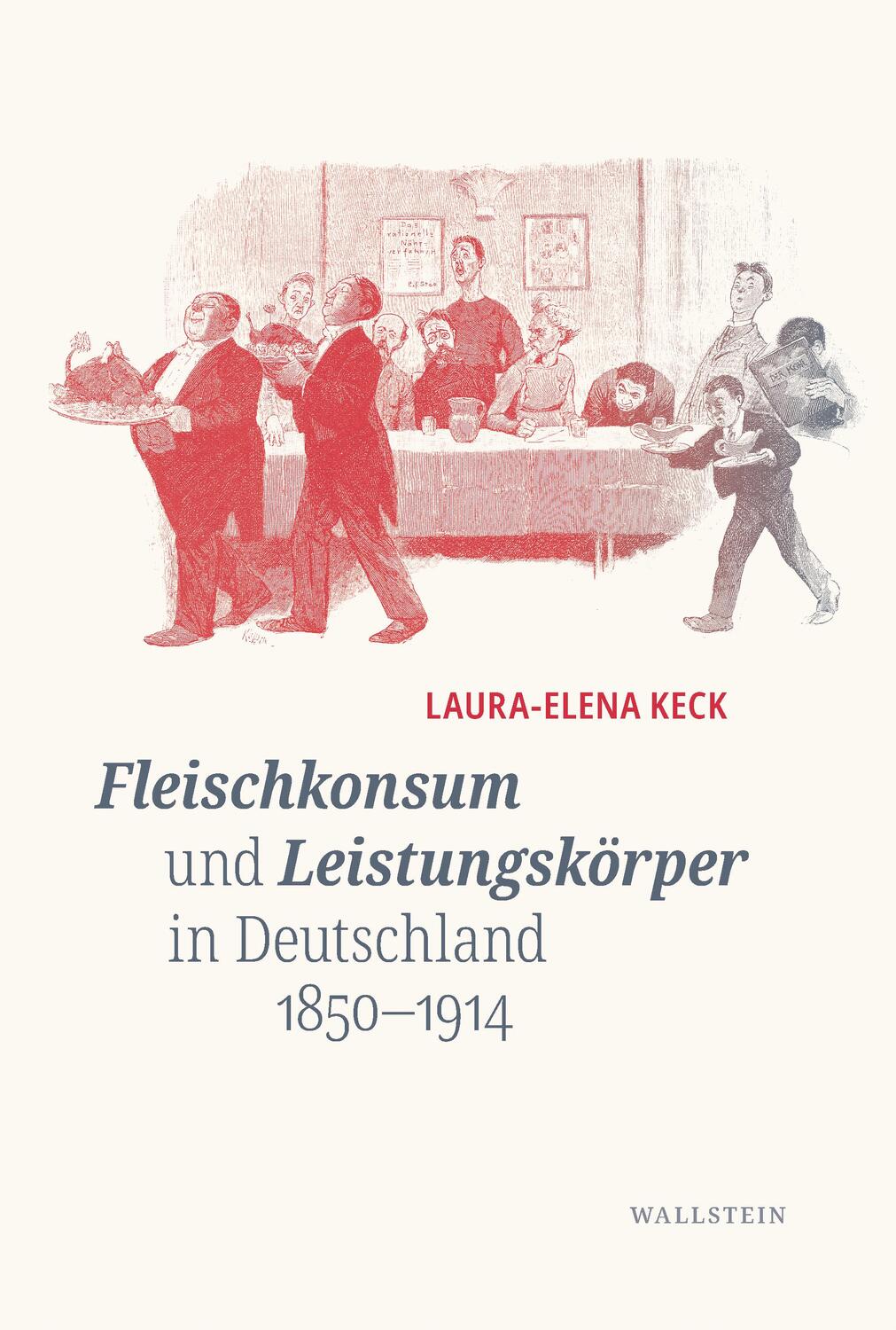 Cover: 9783835355415 | Fleischkonsum und Leistungskörper in Deutschland 1850-1914 | Keck