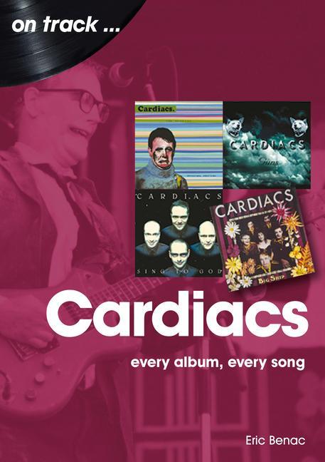 Cover: 9781789521313 | The Cardiacs: Every Album, Every Song | Eric Benac | Taschenbuch