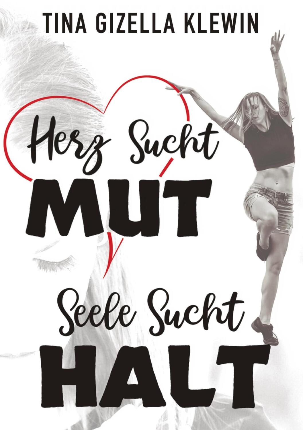 Cover: 9783757852986 | Herz sucht Mut, Seele sucht Halt | Tina Gizella Klewin | Taschenbuch