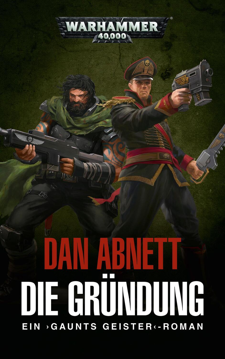 Cover: 9781781934968 | Warhammer 40.000 - Die Gründung | Gaunts Geister | Dan Abnett | Buch