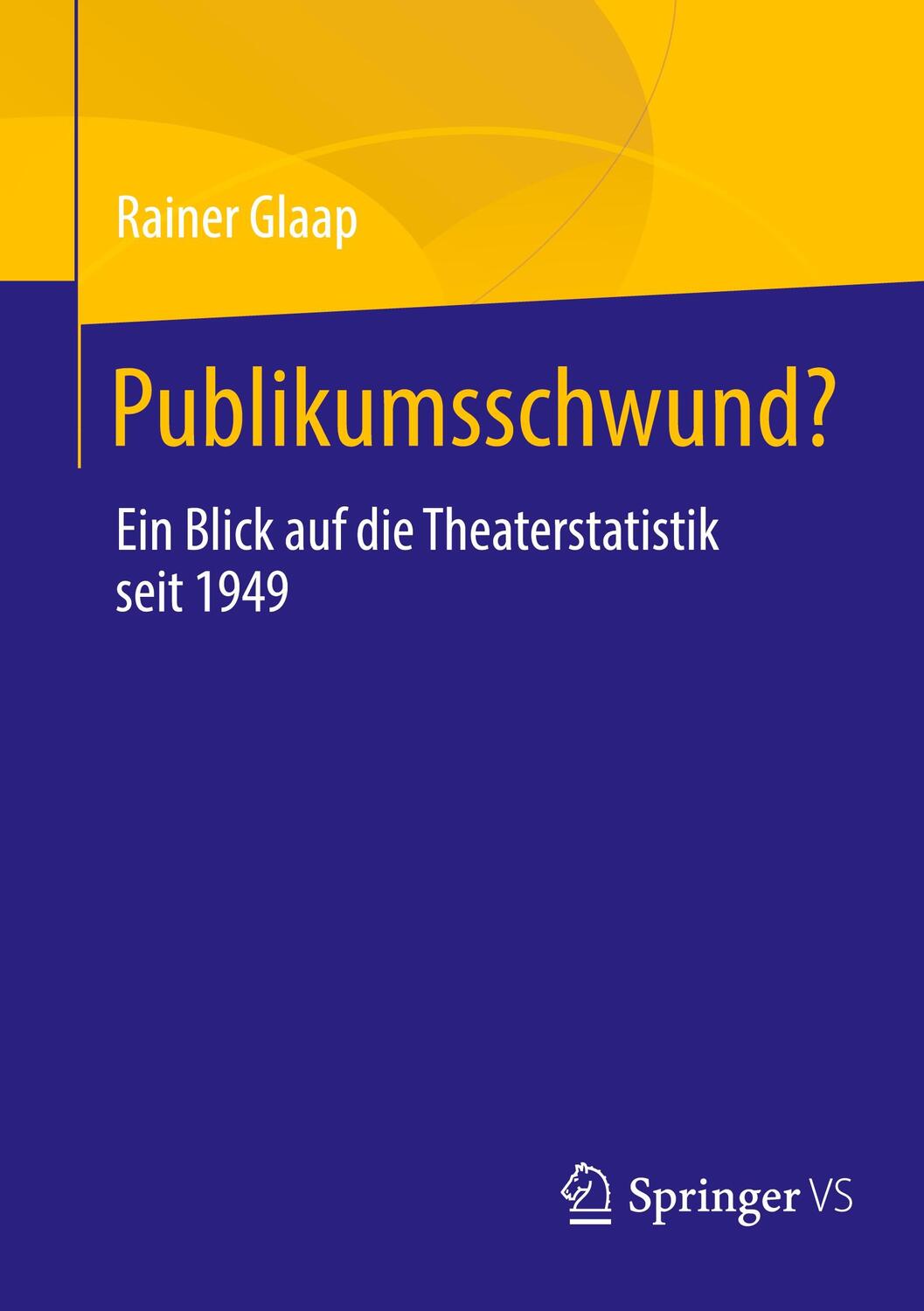 Cover: 9783658443603 | Publikumsschwund? | Ein Blick auf die Theaterstatistik seit 1949
