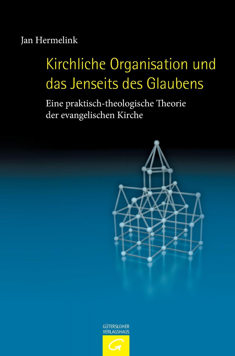 Cover: 9783579081182 | Kirchliche Organisation und das Jenseits des Glaubens | Jan Hermelink