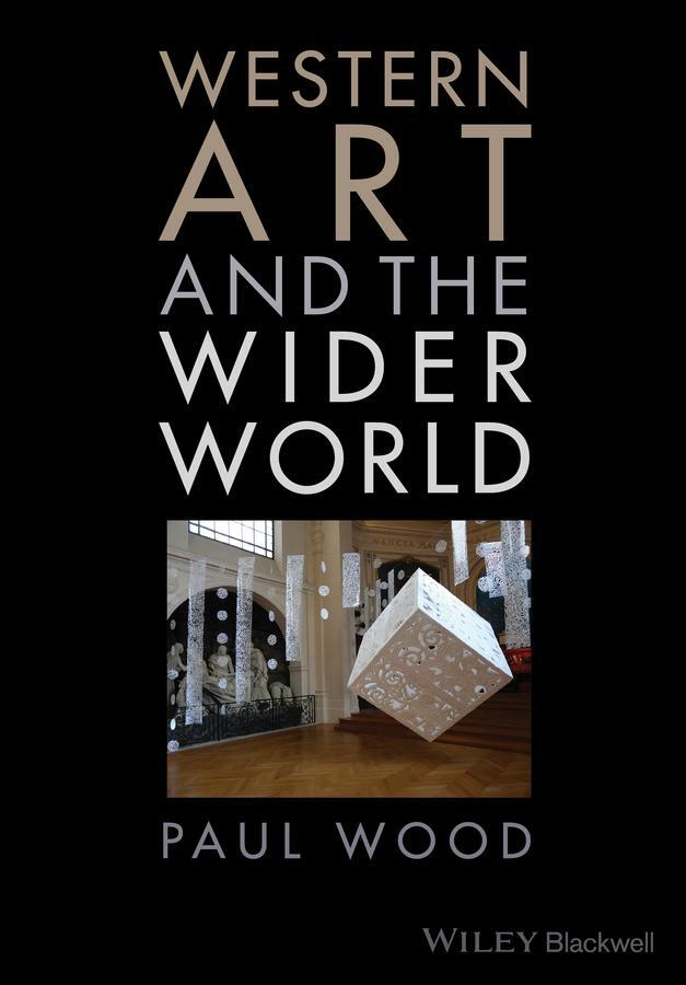 Cover: 9781444333923 | Western Art and the Wider World | Paul Wood | Taschenbuch | 314 S.