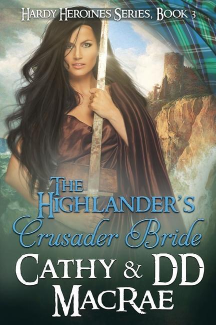 Cover: 9780996648554 | The Highlander's Crusader Bride: Book 3 in the Hardy Heroines series