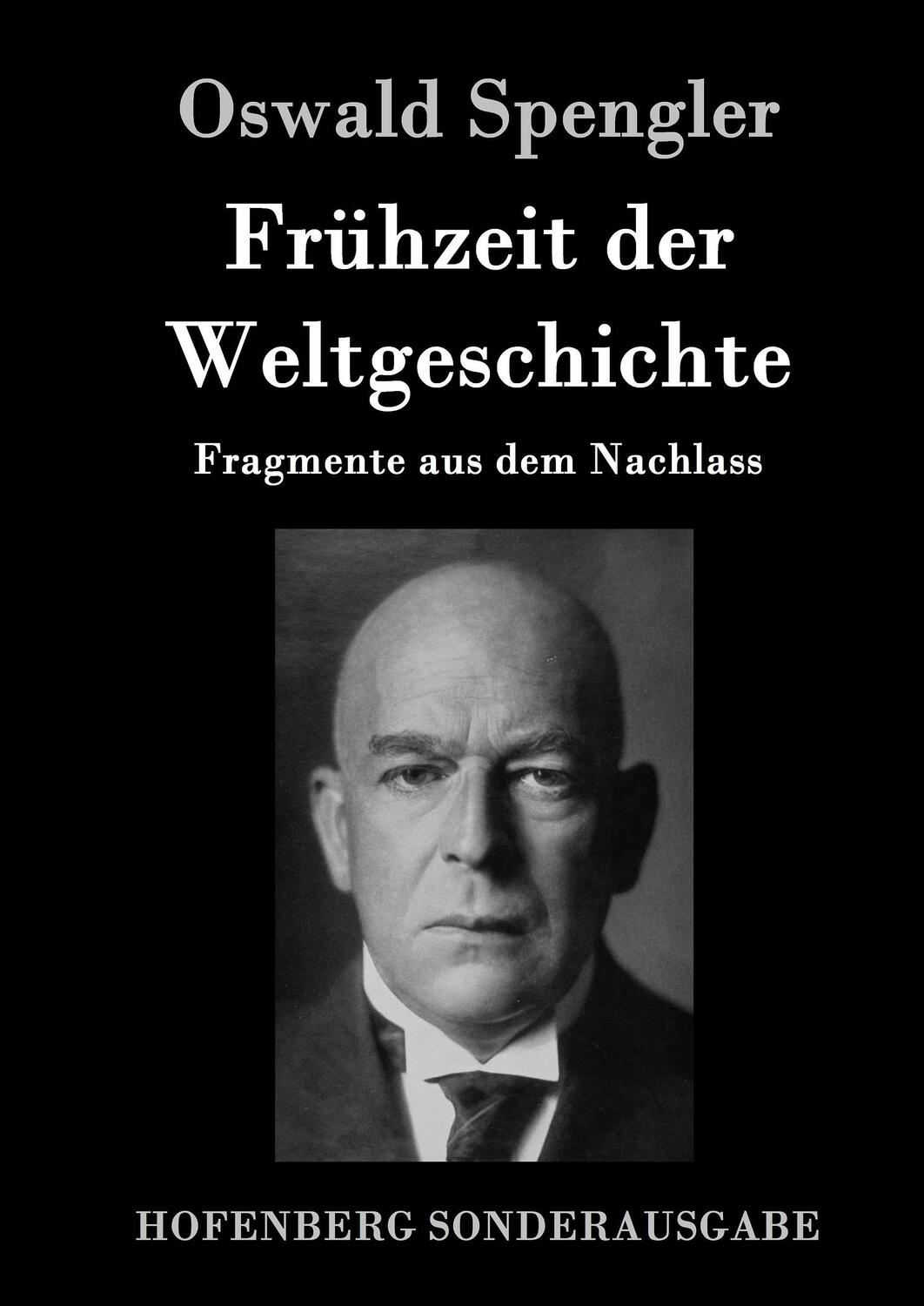 Cover: 9783843090087 | Frühzeit der Weltgeschichte | Fragmente aus dem Nachlass | Spengler