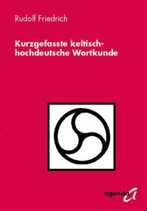 Cover: 9783896885036 | Kurzgefasste keltisch-hochdeutsche Wortkunde | Rudolf Friedrich | Buch