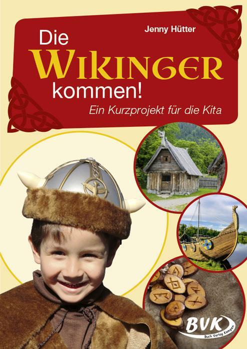 Cover: 9783965200517 | Die Wikinger kommen! | Ein Kurzprojekt für die Kita | Jenny Hütter