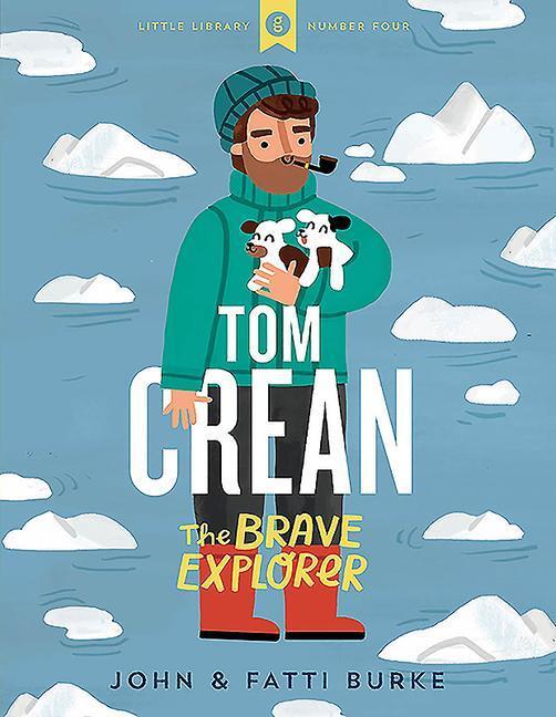 Cover: 9780717186563 | Tom Crean: The Brave Explorer - Little Library 4 | John Burke (u. a.)