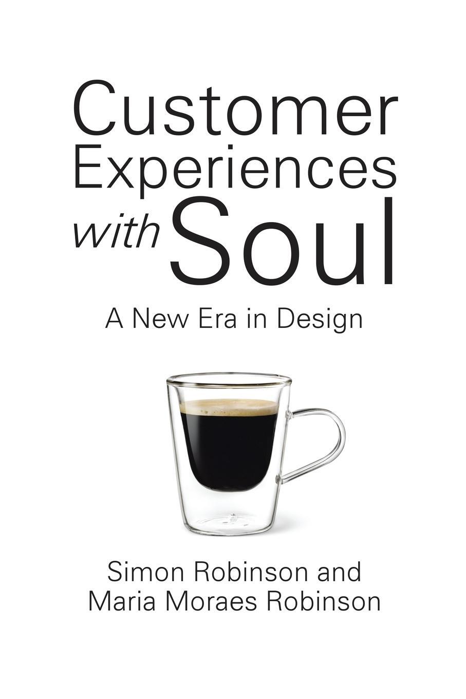 Cover: 9780995715806 | Customer Experiences with Soul | A New Era in Design | Taschenbuch