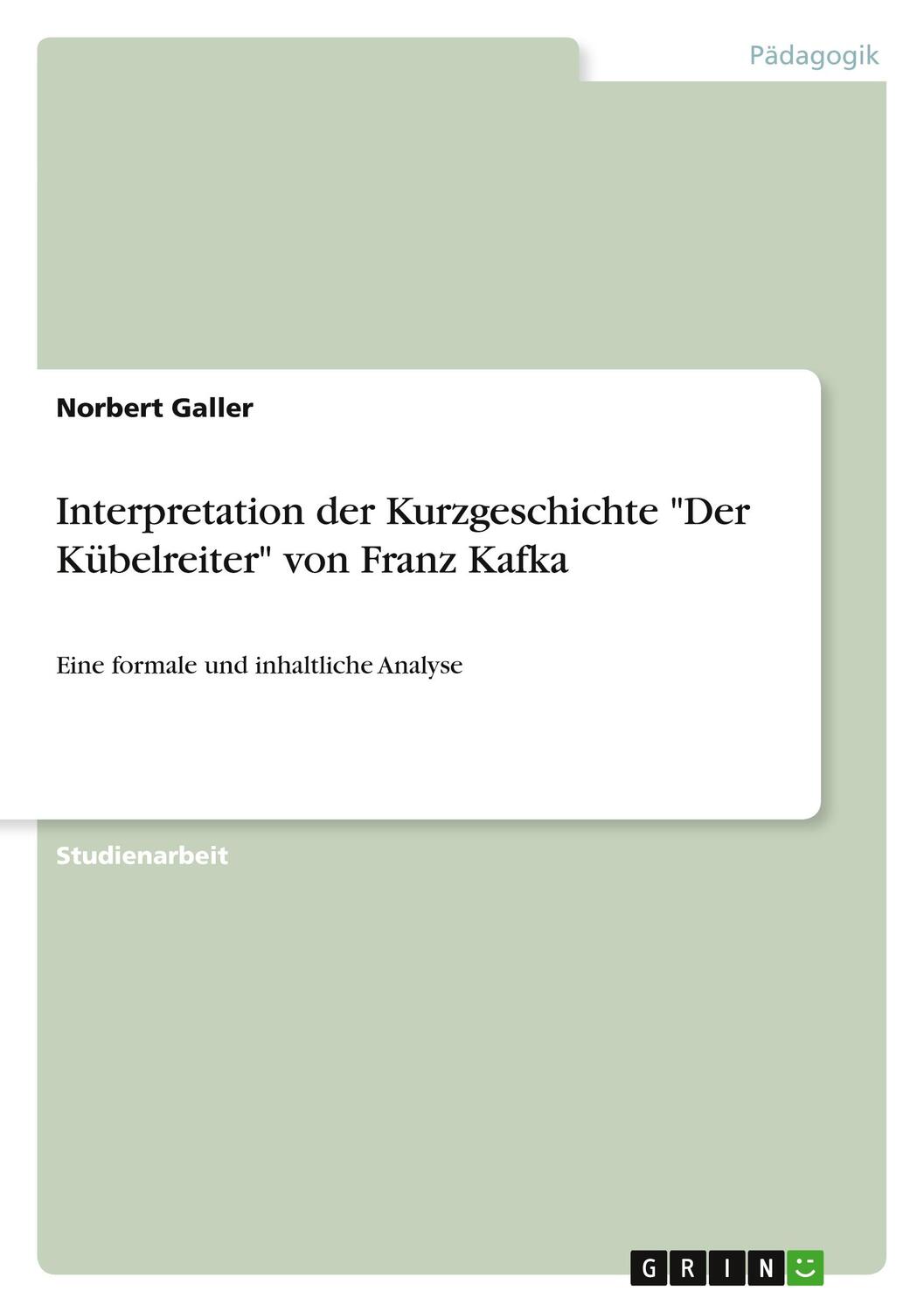 Cover: 9783640952700 | Interpretation der Kurzgeschichte "Der Kübelreiter" von Franz Kafka