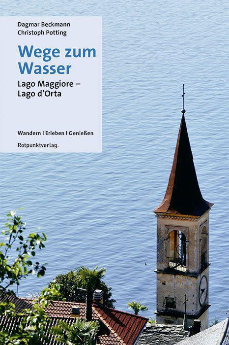 Cover: 9783858699831 | Wege zum Wasser | Lago Maggiore-Lago d'Orta | Dagmar Beckmann (u. a.)