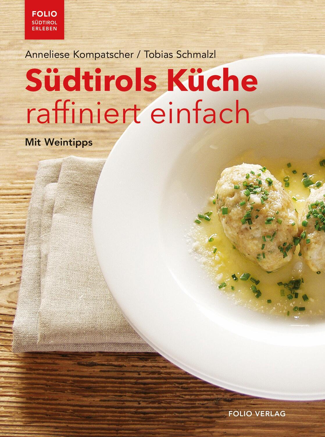 Cover: 9783852568683 | Südtirols Küche raffiniert einfach | Mit Weintipps | Taschenbuch