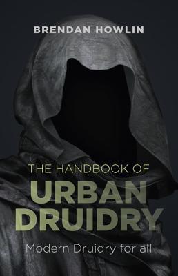Cover: 9781782793762 | Handbook of Urban Druidry, The - Modern Druidry for all | Howlin
