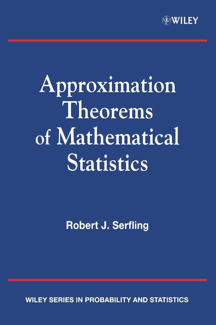 Cover: 9780471219279 | Approximation Theorems of Mathematical Statistics | Robert J. Serfling