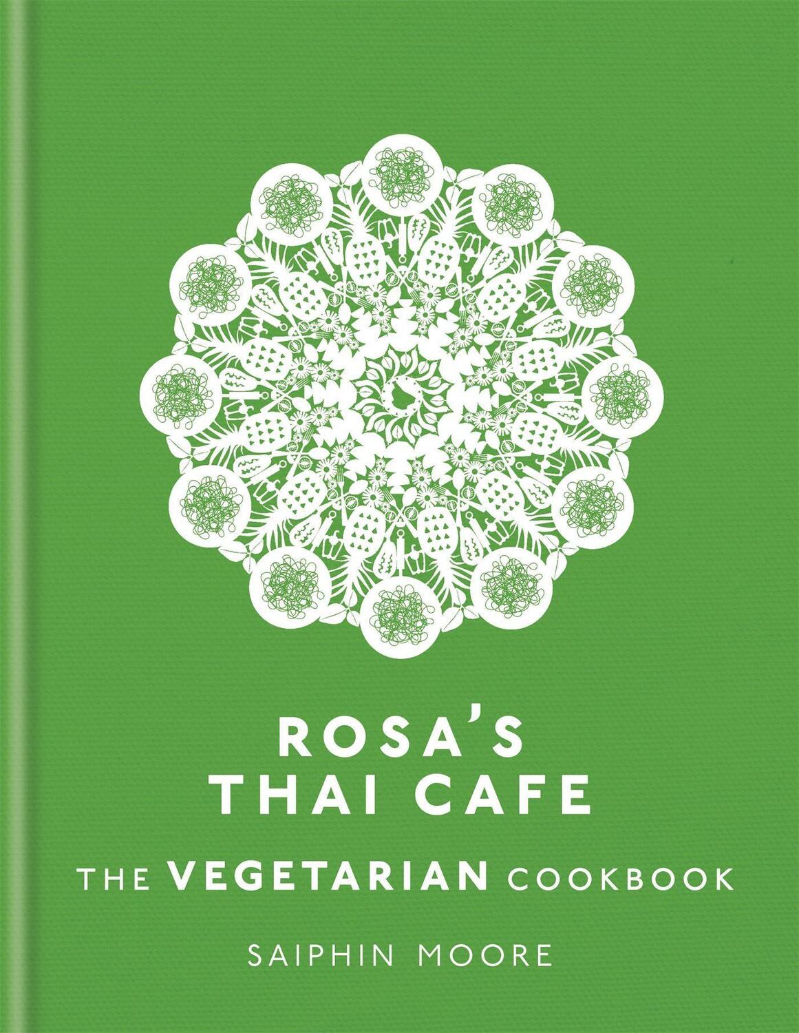 Cover: 9781784724238 | Rosa's Thai Cafe: The Vegetarian Cookbook | Saiphin Moore | Buch