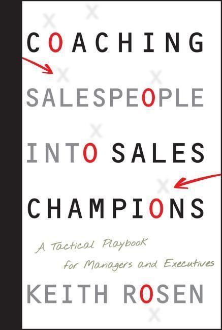 Cover: 9780470142516 | Coaching Salespeople into Sales Champions | Keith Rosen | Buch | 2008