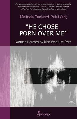 Cover: 9781925950588 | He Chose Porn Over Me: Women Harmed by Men Who Use Porn | Reist | Buch