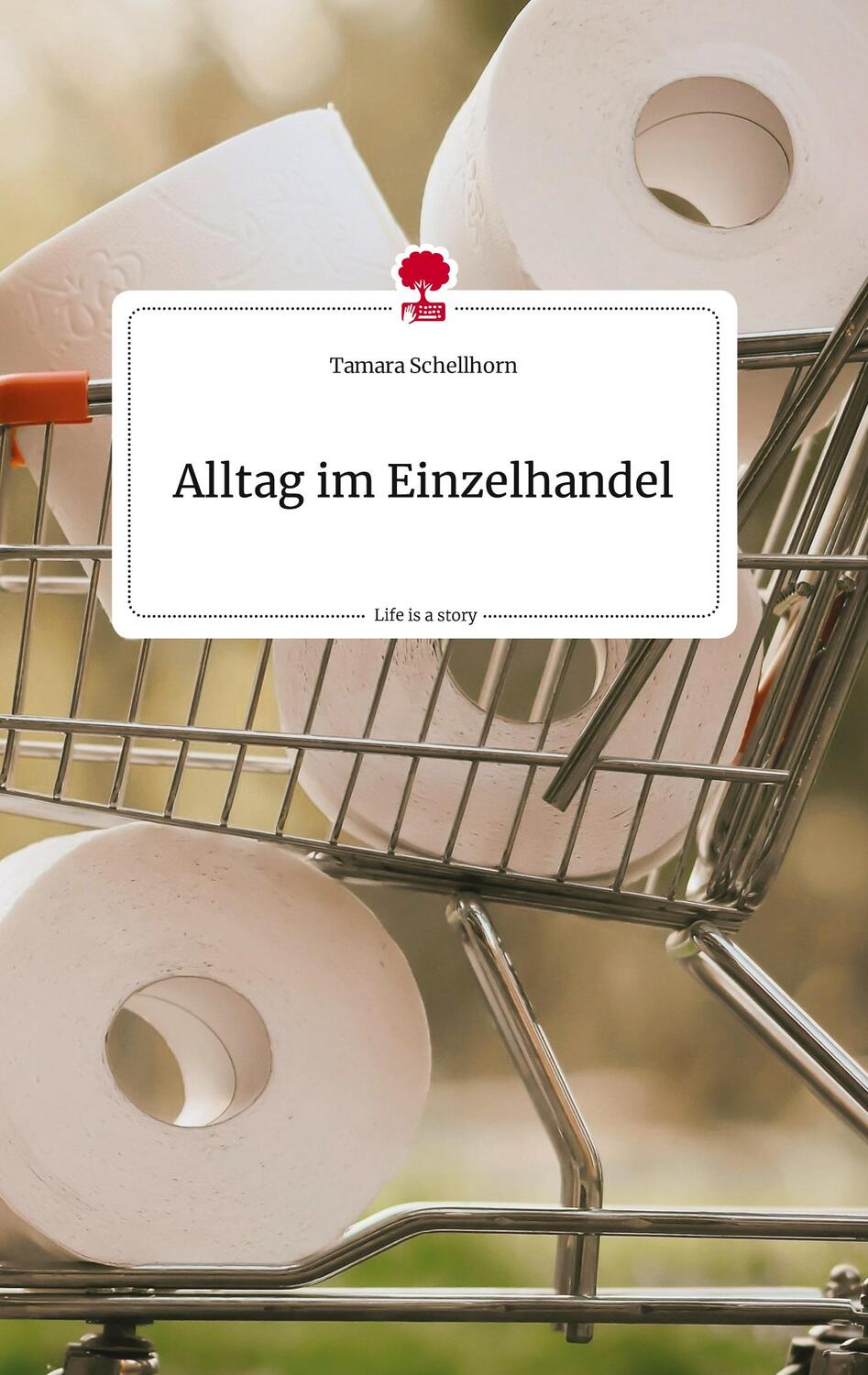 Cover: 9783710821240 | Alltag im Einzelhandel. Life is a Story - story.one | Schellhorn