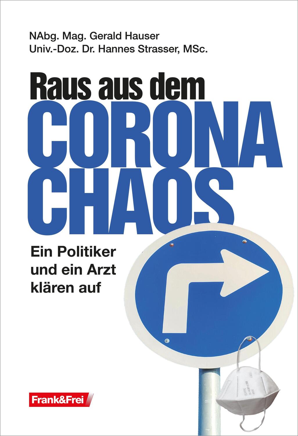 Cover: 9783903236547 | Raus aus dem Corona-Chaos | Ein Politiker und ein Arzt klären auf