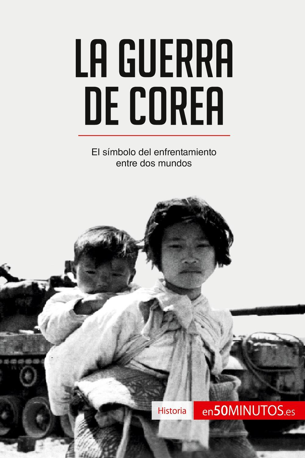 Cover: 9782806293183 | La guerra de Corea | El símbolo del enfrentamiento entre dos mundos