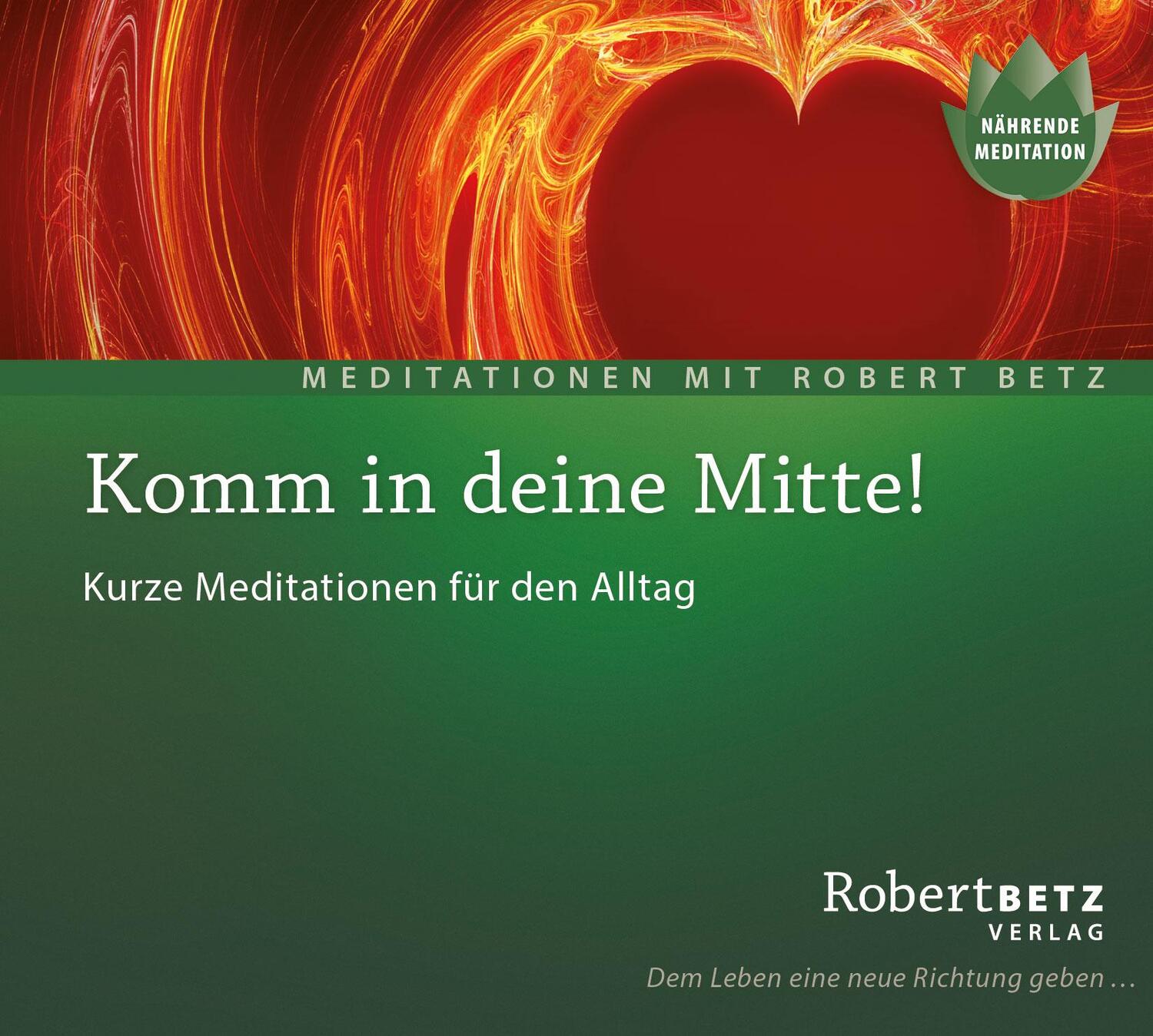 Cover: 9783942581721 | Komm in deine Mitte! - Meditations-CD | Robert T. Betz | Audio-CD