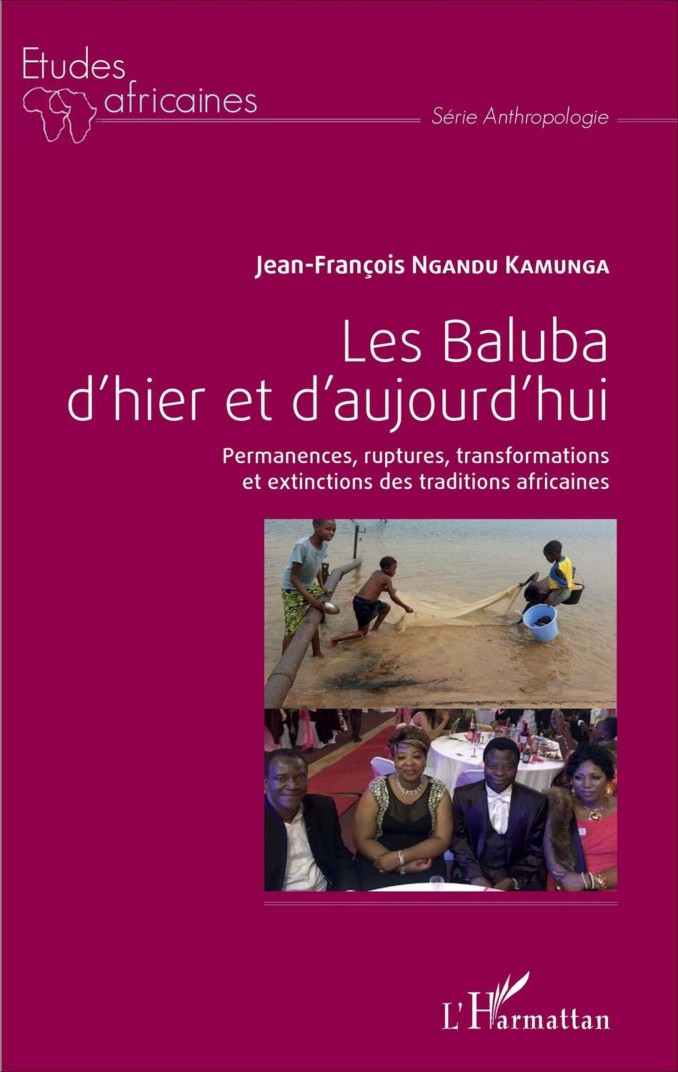 Cover: 9782343113845 | Les Baluba d'hier et d'aujourd'hui | Jean - François Ngandu Kamunga