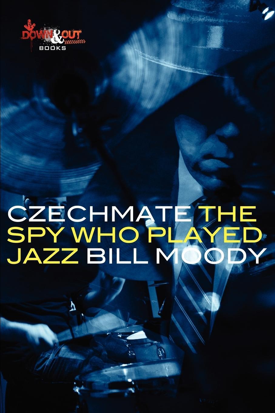 Cover: 9781937495305 | Czechmate | The Spy Who Played Jazz | Bill Moody | Taschenbuch | 2012