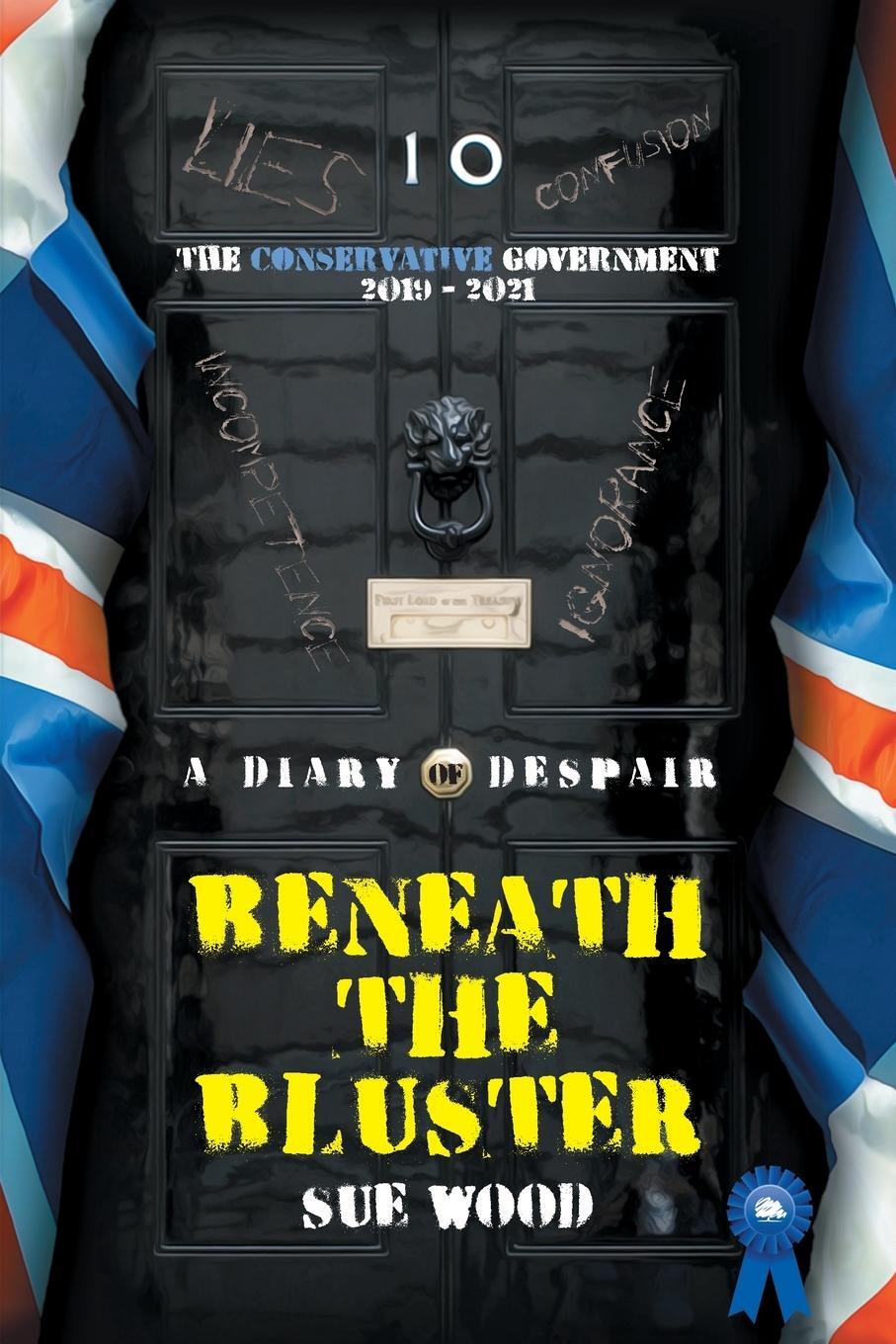 Cover: 9781914195785 | Beneath the Bluster | The Conservative Government | Sue Wood | Buch