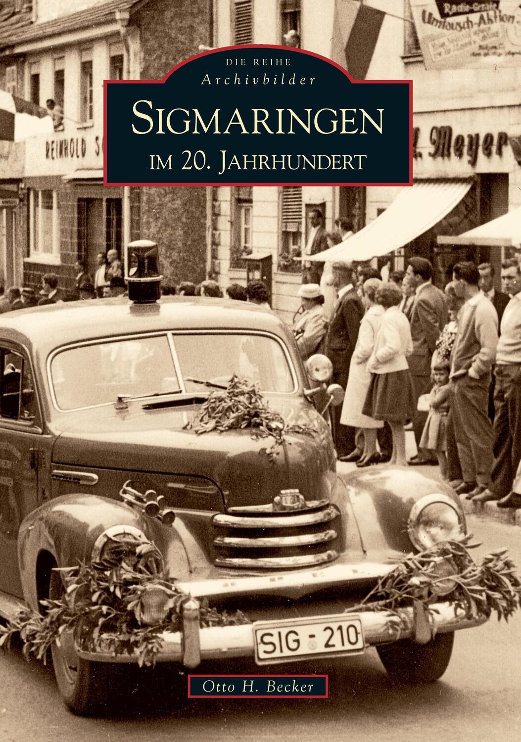 Cover: 9783866802742 | Sigmaringen im 20. Jahrhundert | Otto H. Dr. Becker | Taschenbuch