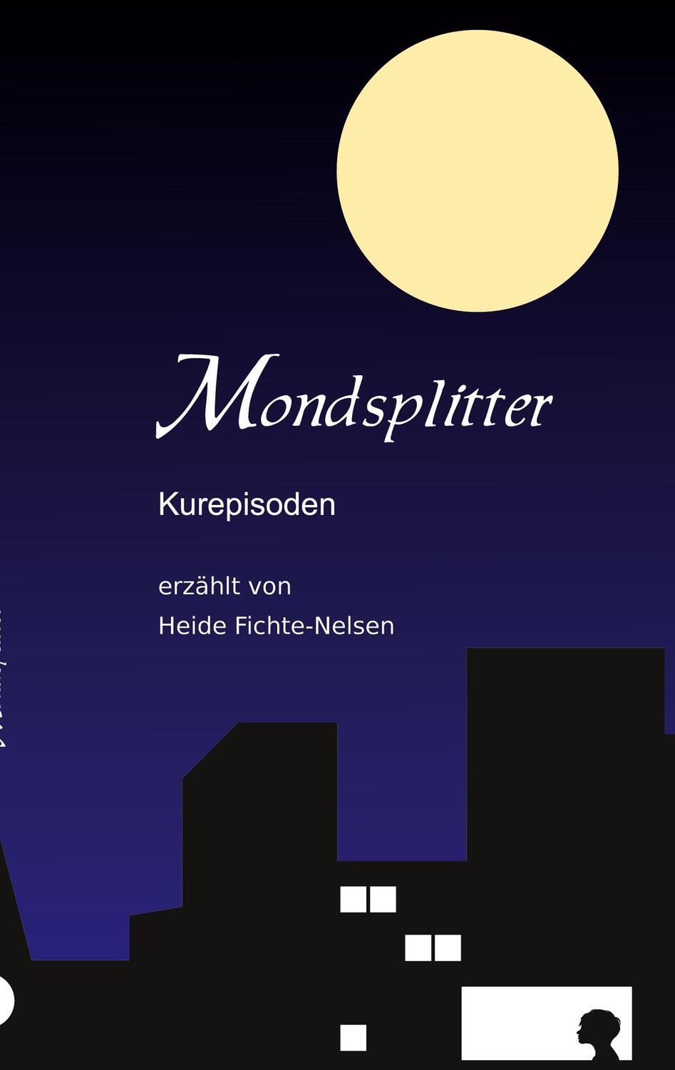 Cover: 9783753444710 | Mondsplitter | Kurepisoden | Heide Fichte-Nelsen | Taschenbuch
