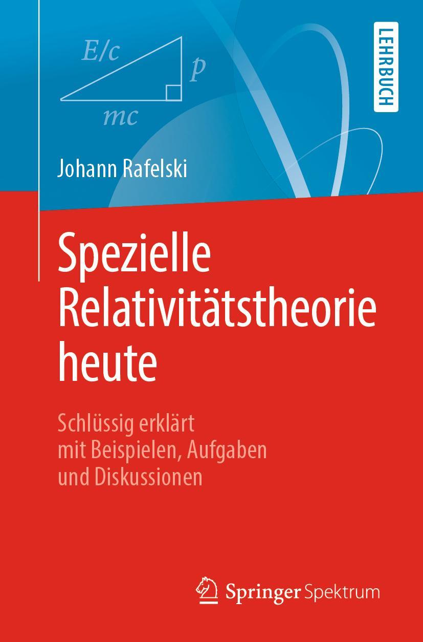 Cover: 9783662594193 | Spezielle Relativitätstheorie heute | Johann Rafelski | Taschenbuch