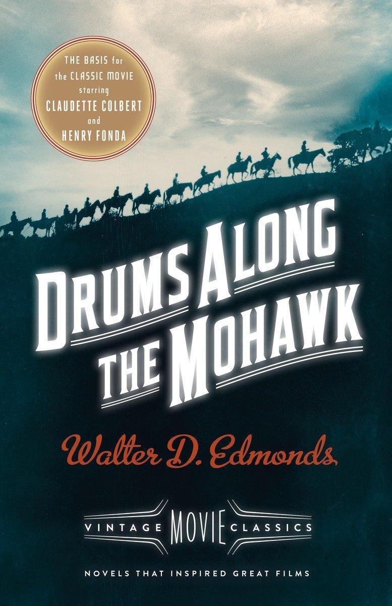 Cover: 9781101872673 | Drums Along the Mohawk | A Vintage Movie Classic | Walter D. Edmonds