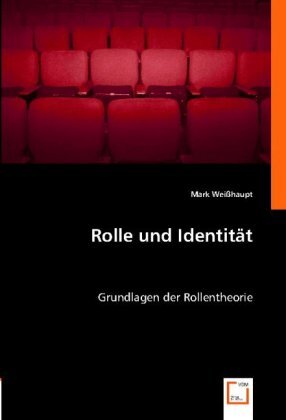 Cover: 9783836489201 | Rolle und Identität | Grundlagen der Rollentheorie | Mark Weißhaupt
