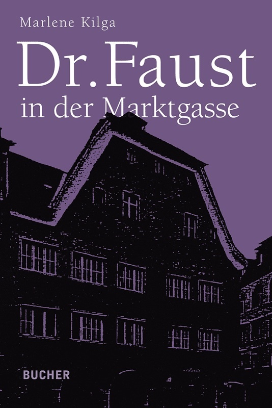 Cover: 9783990182727 | Dr. Faust in der Marktgasse | Marlene Kilga | Taschenbuch | 2014