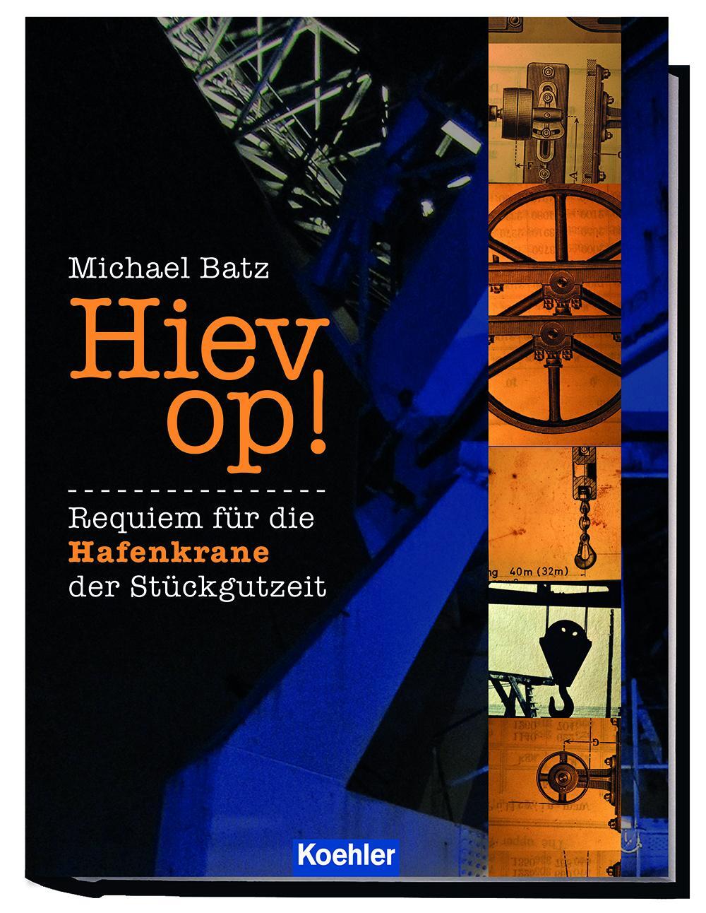 Cover: 9783782213127 | Hiev op! | Requiem für die Hafenkrane der Stückgutzeit | Michael Batz